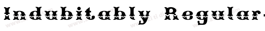 Indubitably Regular字体转换